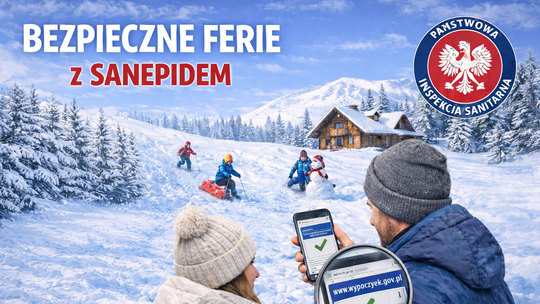 Bezpieczne ferie z Sanepidem. Przypominamy rodzicom o bazie wypoczynku