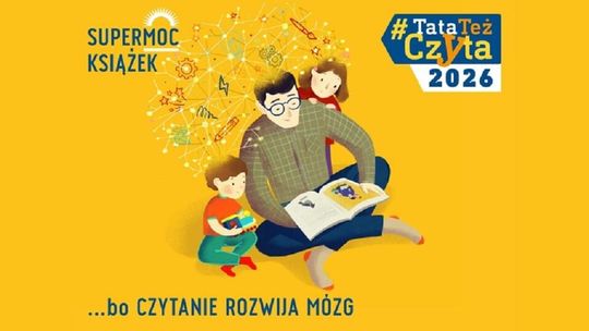 Czytanie rozwija mózg – ruszyła tegoroczna odsłona kampanii: #TataTeżCzyta2026