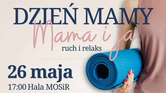 Dzień Mamy inaczej. Chwila ruchu, relaksu i czas tylko dla siebie