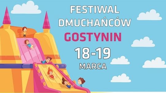 FESTIWAL DMUCHAŃCÓW W GOSTYNINIE