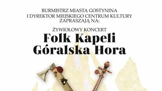 Folk Kapela "Góralska Hora" pod koniec października wystąpi w Gostyninie
