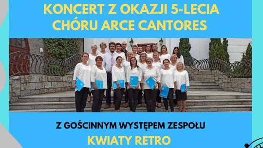 Koncert z okazji 5-lecia chóru Arce Cantores