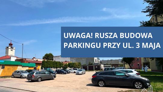 Rozpoczyna się budowa nowego parkingu
