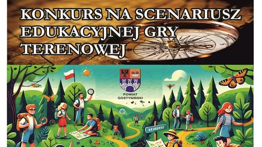 Weź udział w wyjątkowym konkursie na scenariusz edukacyjnej gry terenowej