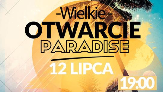 Wielkie otwarcie PARADISE – nowej perły nad Jeziorem Białym!