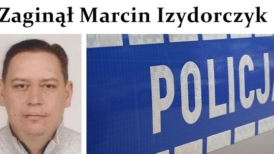 Zaginął Marcin Izydorczyk