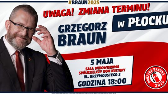 Zmiana terminu wizyty Grzegorza Brauna w Płocku