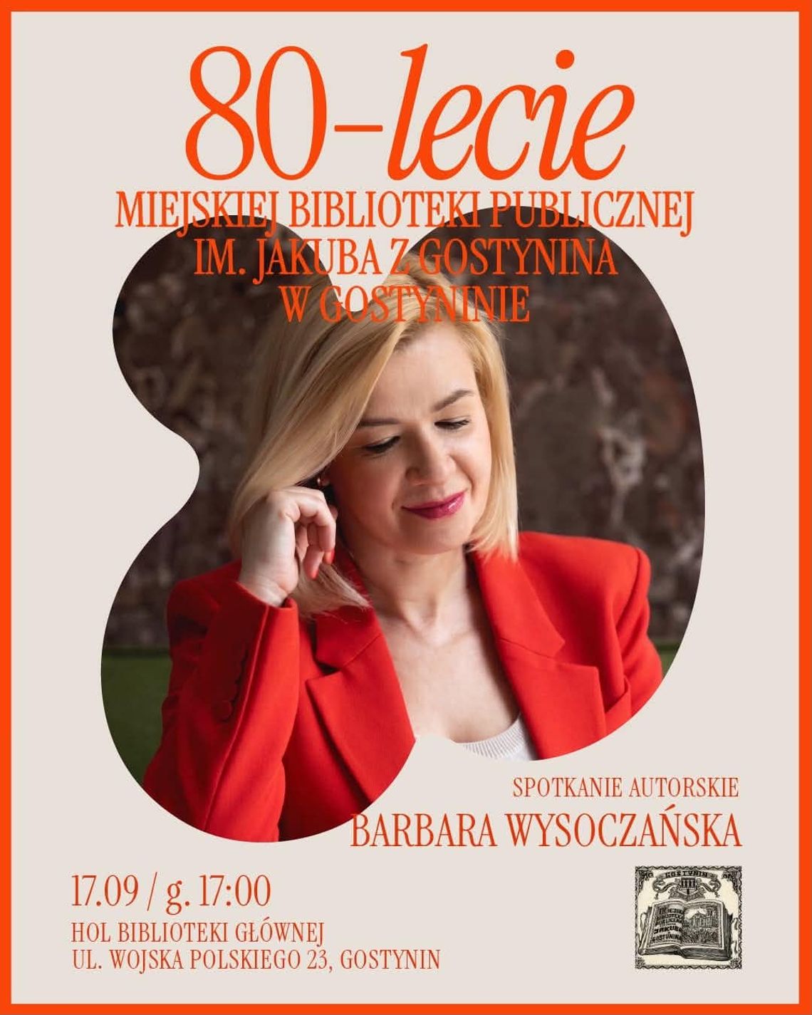 Plakat zapowiadający 80-lecie Miejskiej Biblioteki Publicznej w Gostyninie i spotkanie z Barbarą Wysoczańską
