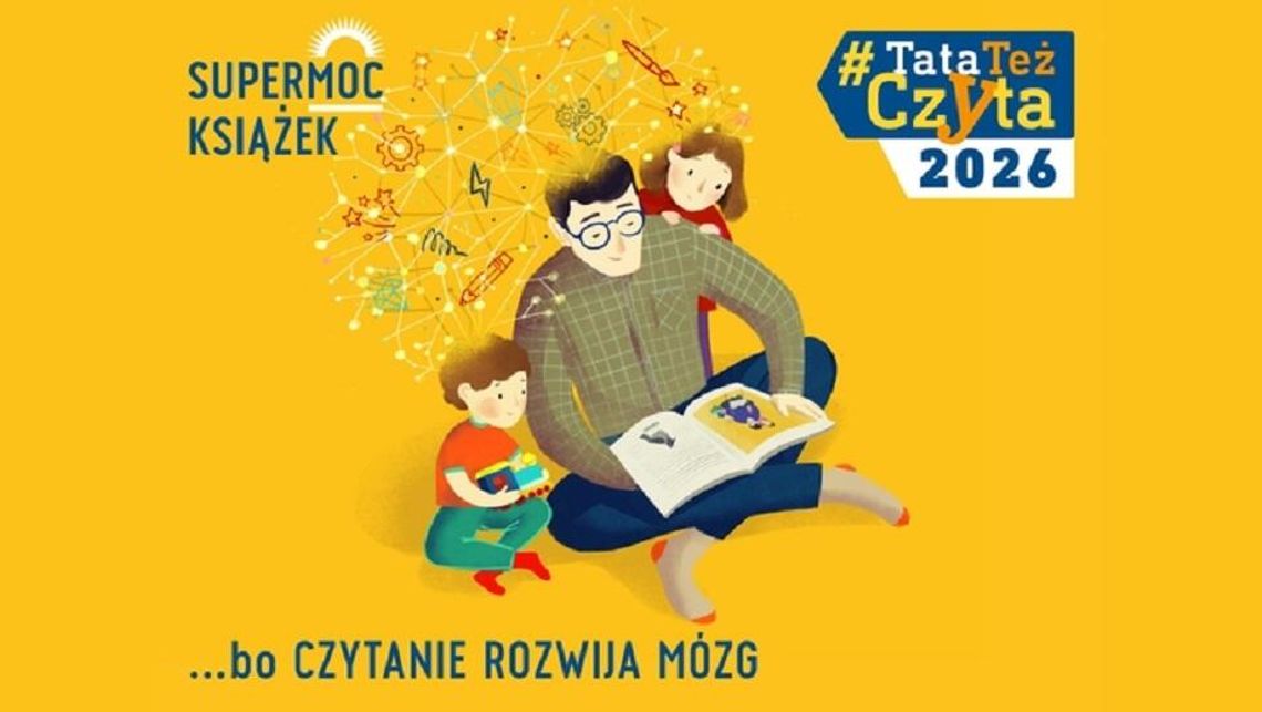 Czytanie rozwija mózg – ruszyła tegoroczna odsłona kampanii: #TataTeżCzyta2026