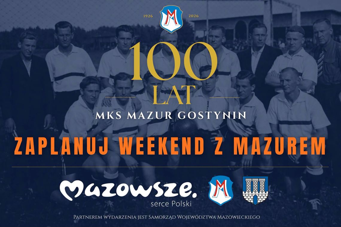 Mazur Gostynin świętuje 100 lat. Dwa dni uroczystości, sportu i koncertów Mazur Gostynin świętuje 100 lat. Dwa dni uroczystości, sportu i koncertów