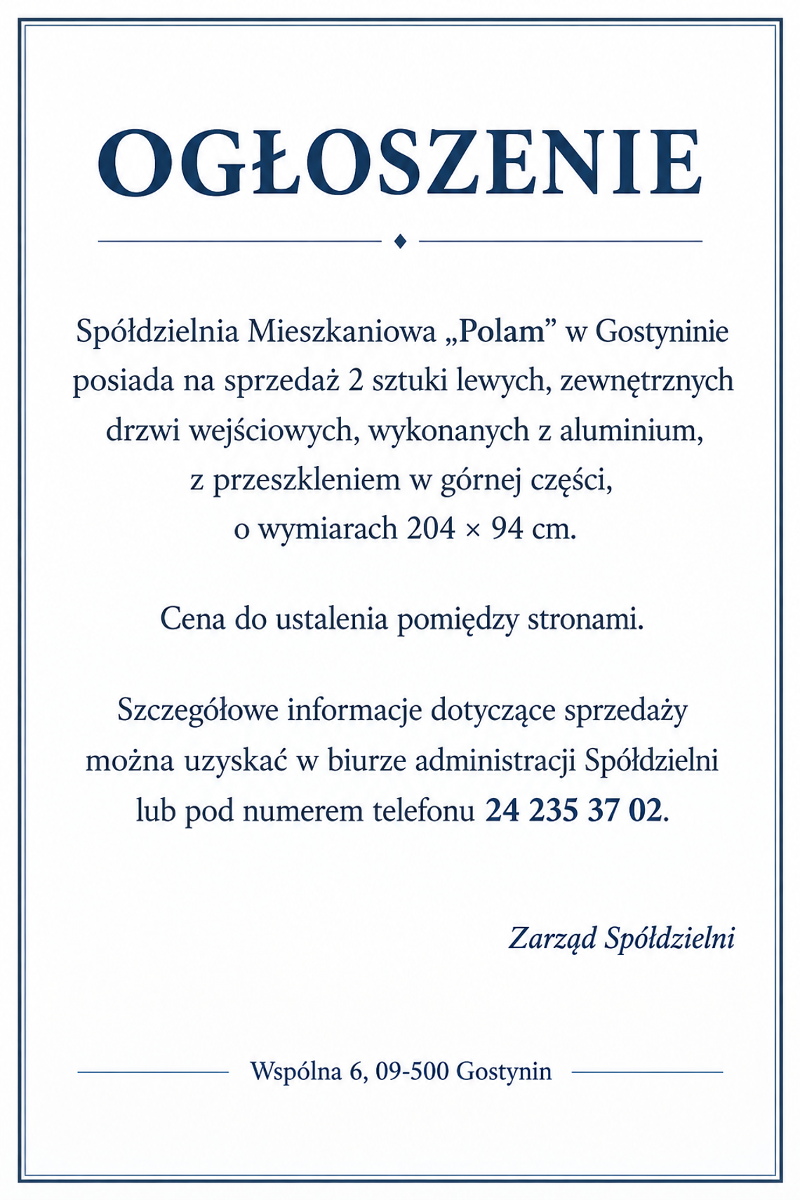 Spółdzielnia Mieszkaniowa „Polam” posiada na sprzedaż 2 sztuki lewych, zewnętrznych drzwi wejściowych Spółdzielnia Mieszkaniowa „Polam” posiada na sprzedaż 2 sztuki lewych, zewnętrznych drzwi wejściowych