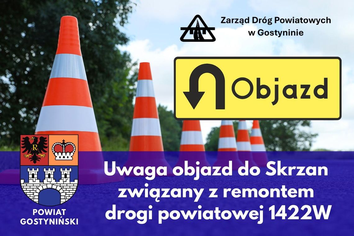 Uwaga - objazd do Skrzan związany z remontem drogi powiatowej 1422W