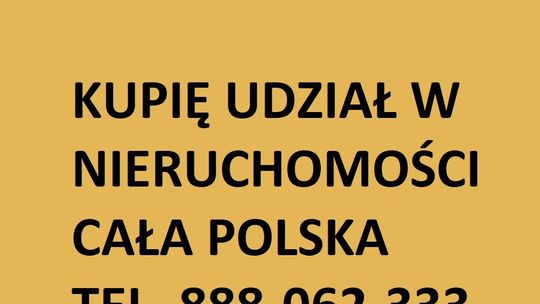 Kupię udział w nieruchomości w każdym stanie, CAŁA POLSKA