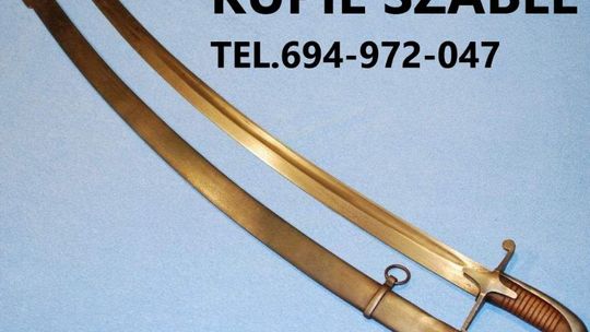 Kupię wojskowe szable,bagnety,kordziki,noże,militaria Kupię wojskowe szable,bagnety,kordziki,noże,militaria