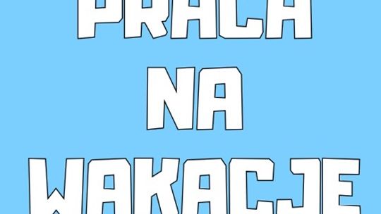 Praca na Wakacje - Praca Dodatkowa